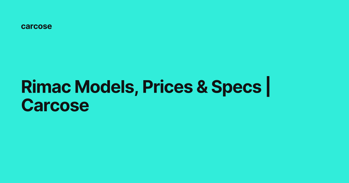 Rimac Models, Prices & Specs | Carcose